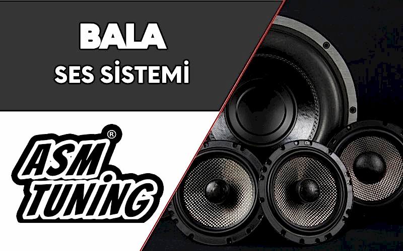 Bala Ses Sistemi